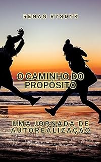 Livro O Caminho do Propósito: Uma Jornada Para a Autorealização