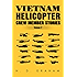 Vietnam Helicopter Crew Member Stories Volume II: Volume II