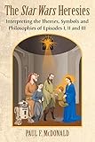 The Star Wars Heresies: Interpreting the