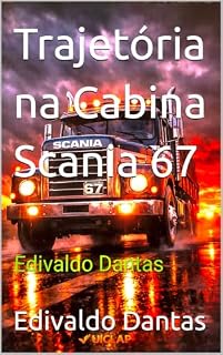 Livro Trajetória na Cabina Scania 67