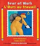 Image de Bear at Work/L Ours au travail (English and French Edition)