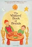 The Waldorf Book of Breads