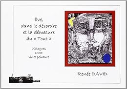 Ève, dans le désordre et la démesure du tout