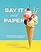 Say It With Paper: Fun papercraft projects to cut, fold and create