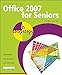 Office 2007 for Seniors in easy steps: For the Over 50s by Michael Price