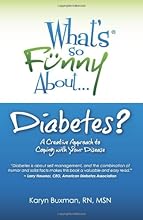 What's So Funny About Diabetes?: A Creative Approach to Coping with Your Disease