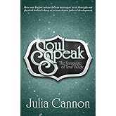 Soul Speak: The Language of Your Body