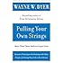 Pulling Your Own Strings: Dynamic Techniques for Dealing with Other People and Living Your Life As You Choose