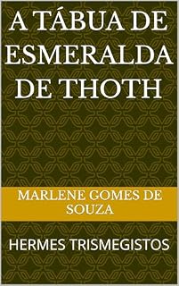 Livro A TÁBUA DE ESMERALDA DE THOTH: HERMES TRISMEGISTOS