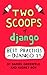 Two Scoops of Django: Best Practices for Django 1.5 by Daniel Greenfeld, Audrey Roy