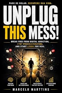 Livro Unplug This Mess!: Break Free from Digital Addiction, Stop Procrastinating, and Start Living for Real