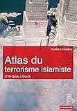 Atlas du terrorisme islamiste. D'Al-Qaida à Daech (Atlas/Monde) (French Edition) by