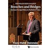Breaches and Bridges: German Foreign Policy in Turbulent Times (GIGA Distinguished Speaker Lecture)