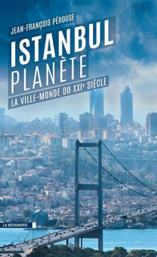 Istanbul planète : La ville-monde du XXIe siècle by 