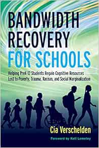 Amazon Com Bandwidth Recovery For Schools Helping Pre K 12 Students Regain Cognitive Resources Lost To Poverty Trauma Racism And Social Marginalization 9781642670776 Verschelden Cia Lomotey Kofi Books