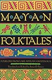Mayan Folktales: Folklore from Lake Atitlán, Guatemala by 