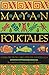 Mayan Folktales: Folklore from Lake Atitlán, Guatemala by 