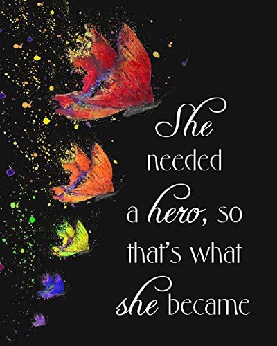 Butterfly Wall Art Inspirational Quote For Her She Needed A Hero, So She Became One by Artist Amber McDowell