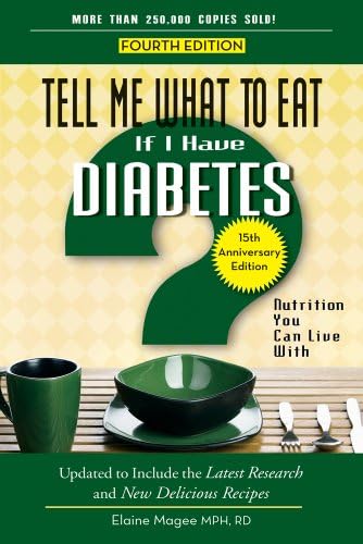 Tell Me What to Eat if I Have Diabetes, Fourth Edition: Nutrition You Can Live With (Tell Me What to Eat series)