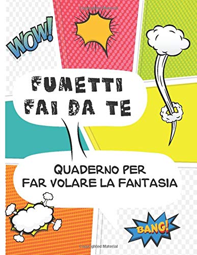 Fumetti fai da te: Quaderno per far volare la fantasia