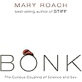 Bonk: The Curious Coupling of Science and Sex