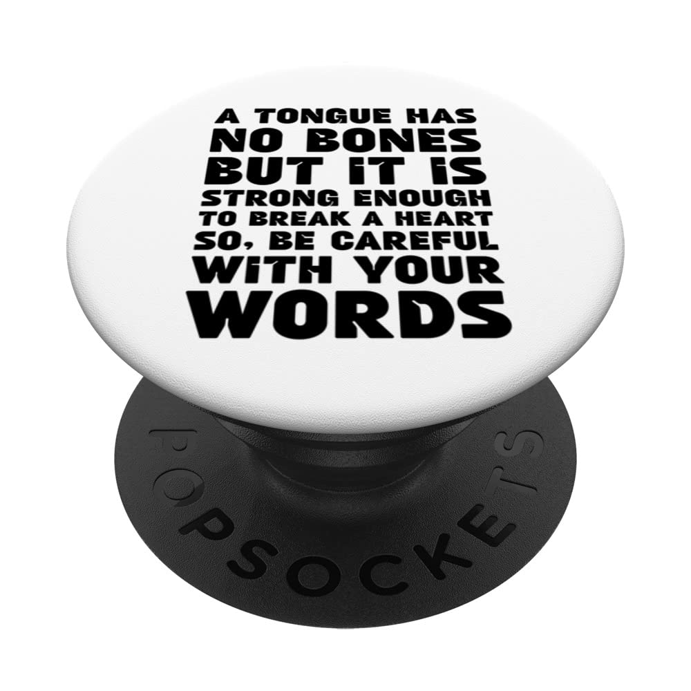 A Tongue Has No Bones Be Careful With Your Words Wise Saying PopSockets Swappable PopGrip