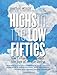 Highs in the Low Fifties: How I Stumbled Through The Joys Of Single Living