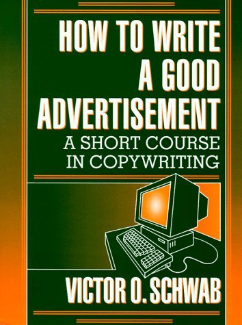 How to Write a Good Advertisement Publisher: Wilshire Book Company