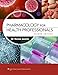 Pharmacology for Health Professionals