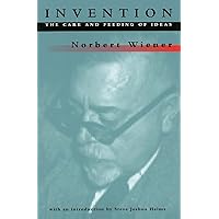 Invention: The Care and Feeding of Ideas