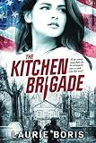 The Kitchen Brigade by Laurie Boris