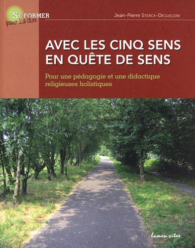 Avec les cinq sens en quête de sens