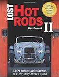 Lost Hot Rods II: More Remarkable Stories of How They Were Found (Cartech)