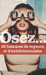 Osez 20 histoires de voyeurs et d'exhibitionnistes