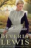 The Bridesmaid (Home to Hickory Hollow) by Beverley Lewis
