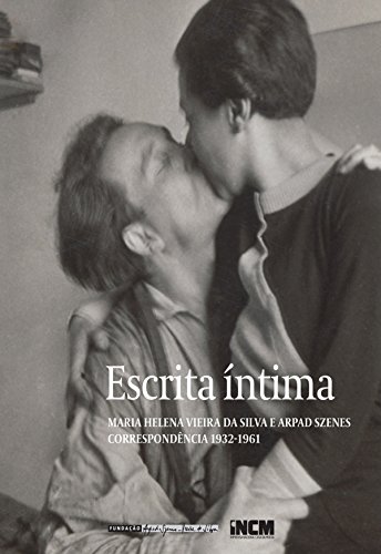 Livro Escrita Íntima. Maria Helena Vieira da Silva e Arpad Szenes. Correspondência 1932 1961