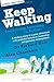 Keep Walking - Leadership Learning in Action - A Thrilling Story of a Polar Adventure with Powerful Lessons in Leadership and Personal Development - Book by Alan Chambers MBE