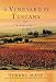 A Vineyard in Tuscany: A Wine Lover's Dream by Ferenc Máté