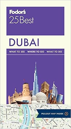 Fodor's Dubai 25 Best (Full-color Travel Guide), by Fodor's Travel Guides Fodor's Dubai 25 Best (Full-color Travel Guide), by Fodor's Travel Guides