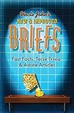 Uncle John's New & Improved Briefs: Fast Facts, Terse Trivia & Astute Articles