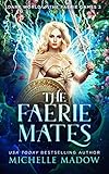 The Faerie Mates (Dark World: The Faerie Games Book 3) by Michelle Madow