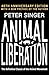 Animal Liberation: The Definitive Classic of the Animal Movement