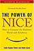 The Power of Nice: How to Conquer the Business World With Kindness - Book by Linda Kaplan Thaler