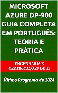 Livro Microsoft Azure DP-900 Guia Completa em Português: Teoria e Prática: Último Programa de 2024