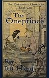 The Oneprince (The Redaemian Chronicles Book 1) by Bill Hand