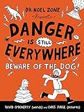Danger Is Still Everywhere: Beware of the Dog! (Danger Is Everywhere)