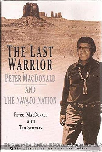 The Last Warrior Peter Macdonald And The Navajo Nation The Library Of The American Indian Macdonald Peter Amazon Com Books