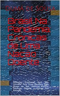 Livro Brasil Na Pandemia: Crônicas de Uma Nação Estilhaçada: Reflexões Cotidianas Num País Vitimado Pela Crise Sanitária Mais Grave de Sua História: Política, Ideologia, Religião e Cultura Sob Enfoque
