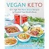 Vegan Keto: 60+ High-Fat Plant-Based Recipes to Nourish Your Mind & Body