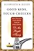 Good Kids, Tough Choices: How Parents Can Help Their Children Do the Right Thing